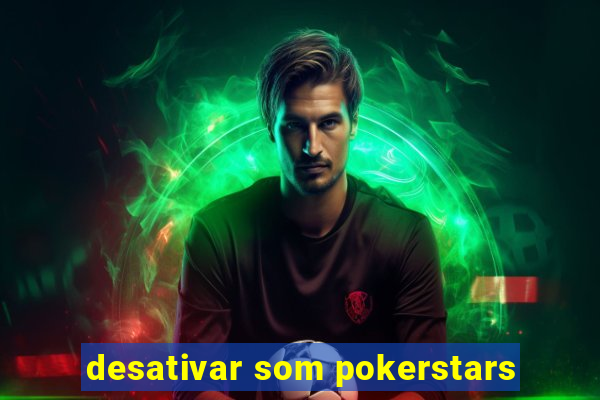 desativar som pokerstars